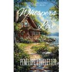 Whispers of Love: Whispering Pines Complete Sweet Romance Collection (Whispering Pines Sweet Romance)