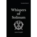 Whispers of Solinum (Tarnished Blood, Band 1)