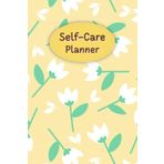 White Floral & Beige Cover: Self-Care Planner for daily reflection, planning, and restoring your inner peace, to help you stay on top of your physical and mental well-being, 120 pages, Size 6” x 9”.