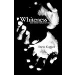 Whiteness: An Introduction by Steve Garner (2007-09-20)