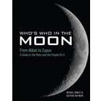 Who's Who in the Moon: From Abbot to Zupus a Guide to the Moon and the People on It