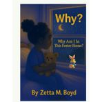 Why Am I In This Foster Home?: Why?