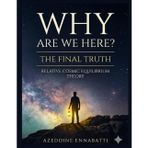 Why Are We Here? the Final Truth: Relative Cosmic Equilibrium Theory
