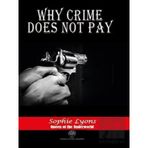 Why Crime Does Not Pay Sophie Lyons