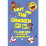 Why Did The Chicken Join The Joke Club?: To Learn How to Crack Everyone Up! A Kids Joke Book Ages 5-8 with Screen-Free Laughs, Confidence-Building Challenges & Real-Life Fun Inside The Joke Club: 1