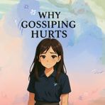 Why Gossping Hurt: A story about the pain of Gossip