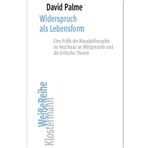 Widerspruch als Lebensform: Eine Kritik der Moralphilosophie im Anschluss an Wittgenstein und die kritische Theorie (Klostermann Weiße Reihe: Ab Band ... von Gerald Hartung und Alexander Schnell): 15