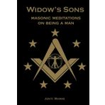 Widow's Sons: Masonic Meditations of Being a Man