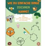 Wie du einfache Dinge zeichnen kannst: 100 leicht verständliche Schritt-für-Schritt-Anleitungen zum Nachzeichnen, zusätzlich, " Wusstest du schon?" Fakten über jedes Element