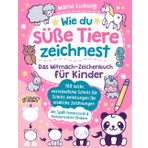 Wie du süße Tiere zeichnest – Das Mitmach-Zeichenbuch für Kinder: 100 leicht verständliche Schritt für Schritt-Anleitungen für niedliche Zeichnungen | Mit Spaß Feinmotorik & Konzentration fördern
