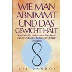 WIE MAN ABNIMMT UND DAS GEWICHT HÄLT: Bewährte Techniken zum Abnehmen und zur Aufrechterhaltung langfristiger Ergebnisse. (abnehmen schnell, Band 9)