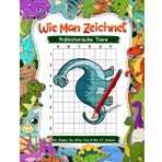 Wie man prähistorische Tiere für Kinder im Alter von 8 bis 12 Jahren zeichnet: Rasterkopie-Zeichenaktivitätsbuch für Kinder. Lernen Sie Schritt für ... zeichnen (Wie man Bücher für Kinder zeichnet)