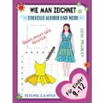 Wie man zeichnet - stilvolle Kleider und Mode - Für Kinder im Alter von 8-12 Jahren: Zeichenführer Schritt für Schritt | Übertragung von Zeichnungen ... durch leicht verständliche Zeichentutorials