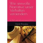 Wie sinnvolle Narrative unser Verhalten veraendern: Ein "Bild" sagt mehr als tausend Worte