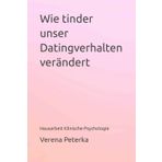 Wie tinder unser Datingverhalten verändert: Hausarbeit Klinische Psychologie