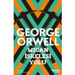 Wigan İskelesi Yolu - George Orwell