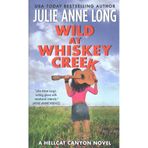 [Wild at Whiskey Creek : A Hellcat Canyon Novel] (By (author) Julie Anne Long) [published: December, 2016]