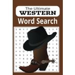 Wild West Word Search: Puzzles Inspired by Western TV Drama and Adventure: Explore Themes of Courage, Justice, and Frontier Life in This Engaging Word Search Puzzle Book