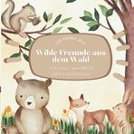 Wilde Freunde aus dem Wald, mein erstes Ausmalbuch mit Kurzgeschichten für Kinder ab 2 Jahren: 35 Bilder zum Ausmalen, 35 spannende Kurzgeschichten, Dickes Papier für bessere Qualität