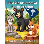 Wildlife Wonders of South Carolina: A Kids Coloring Book Adventure (Wildlife Wonders Kids Coloring Books)