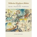 Wilhelm Höfpners Bilder 1899–1968: Skurriles – Phantasievolles – Kinderbücher