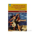 WILHELM REICH VE YAŞAM ENERJISI - OLA RAKNES