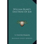 [(William Blake's Doctrine of Job)] [Author: S Foster Damon] published on (September, 2010)