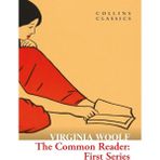 William Collins The Common Reader: First Series (Collins C)