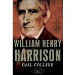 William Henry Harrison (American Presidents (Times)) by Collins, Gail (2012)