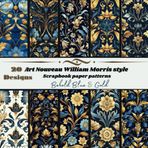 William Morris Designs Scrapbook Paper: Art Nouveau Paper Patterns,: Gift Wrapping, Junk Journal, Decoupage, Origami and Card Making, Collage, Mixed Media, Single Sided Decorative Craft Paper