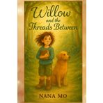 WILLOW AND THE THREADS BETWEEN: BOOK TWO in the DRIFTWOOD TRILOGY
