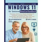 Windows 11 für Senioren Benutzerhandbuch: Illustrierte Schritt-für-Schritt-Anleitung mit Großdruck, klaren Bildern, einfachen Anleitungen und ... Tricks für eine selbstbewusste Beherrschung