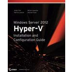 Windows Server 2012 Hyper-V Installation and Configuration Guide by Finn, Aidan, Lownds, Patrick, Luescher, Michel, Flynn, Damia 1st (first) Edition (3/25/2013)