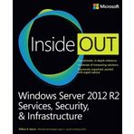 Windows Server 2012 R2 Inside Out Volume 2: Services, Security, & Infrastructure by William Stanek(2014-05-17)
