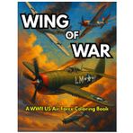 Wings of War: A WWII US Air Force Coloring Book