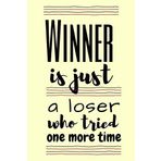 Winner is just a loser who tried one more time: Cute Diary Notebook with Motivational Quote on the Cover(110 Blank Unlined Pages, 6 x 9)(Gift Ideas for Girl)Notebooks for s