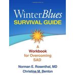 Winter Blues Survival Guide: A Workbook for Overcoming SAD by Rosenthal MD, Norman E., Benton, Christine M. (2013) Taschenbuch