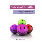 Wir sind Familie: Altes Wissen und neue intuitive Erkenntnisse