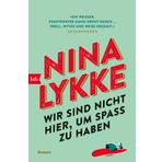 Wir sind nicht hier, um Spaß zu haben: Roman