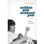 Within You Without You: Listening to George Harrison