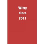 Witty since 2011: A good notebook gift for who's born in 2011, blank lined notebook journal - 120 pages - 6 x 9 inches