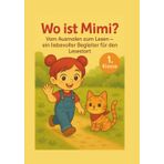 Wo ist Mimi? Vom Ausmalen zum Lesen – ein liebevoller Begleiter für den Lesestart: Für Kinder ab 6 – einfache Wörter, lautreine Buchstaben, schnelle ... ideal für kleine Katzenfans und Leseanfänger