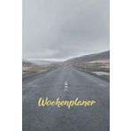 Wochenplaner: Reisen in den Bergen 52 +1 Kalenderwochen I universaler Wochenkalender I Undatiert I DIN A5 I 120 Seiten I Notizbuch I Journal I Kalender (German Edition)