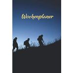 Wochenplaner: Wanderer am Berg 52 +1 Kalenderwochen I universaler Wochenkalender I Undatiert I DIN A5 I 120 Seiten I Notizbuch I Journal I Kalender (German Edition)