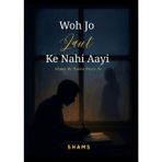 Woh Jo Laut Ke Nahi Aayi: Shams ki tanha diary se
