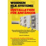 Wohnen HLK-Systeme Und Installation Für Anfänger: Eine praktische Schritt-für-Schritt-Anleitung für die Installation und den Wartungsplan für Heimwerker