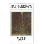 Wolf: A False Memoir by Jim Harrison (1981-04-15)