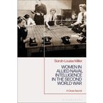 Women in Allied Naval Intelligence in the Second World War: A Close Secret