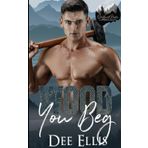 Wood You Beg: Opposites Attract Lumberjack Romance (Driftwood Peaks, Band 8)