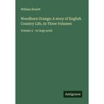 Woodburn Grange; A story of English Country Life, In Three Volumes: Volume 2 - in large print